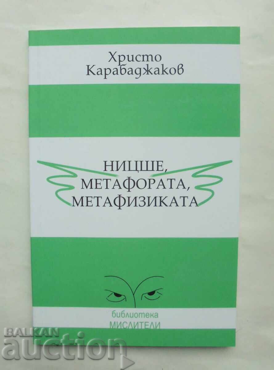 Nietzsche, metaphor, metaphysics - Hristo Karabadzhakov 2009