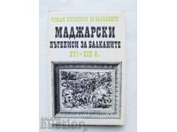 Jurnale de călătorie străine despre Balcani. Volumul 2: Jurnalele de călătorie maghiare 1976