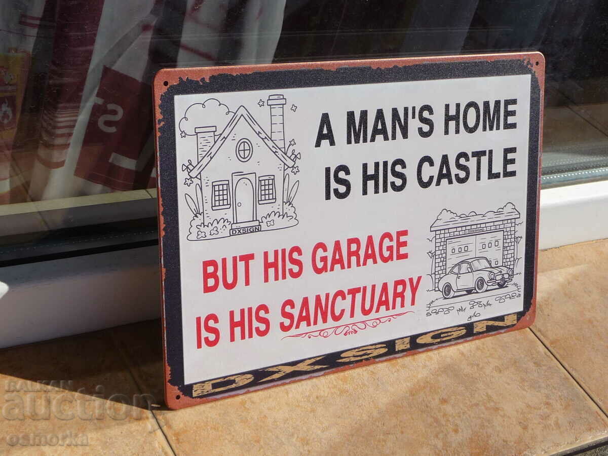 Metal plate For a man, home is a fortress and the garage is a church with price 18.00 BGN | € 9.20 Metal plate For a man, home is a fortress and the garage is a church with price 18.00 BGN | € 9.20