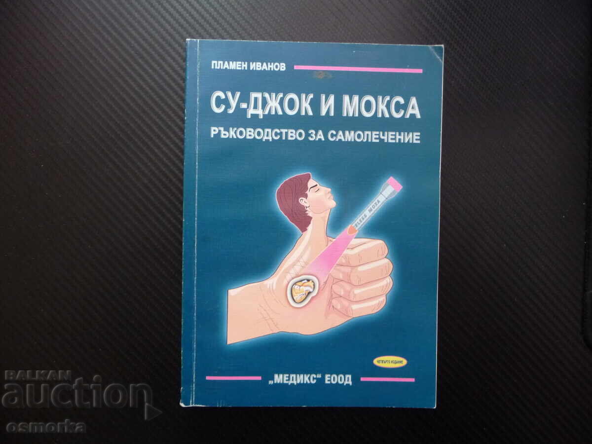 Su-jok and Moxa Self-Healing Guide Plamen Ivanov ter Su-jok and Moxa Self-Healing Guide Plamen Ivanov ter