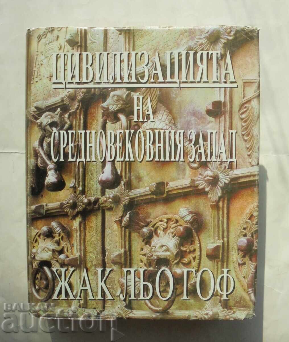 The Civilization of the Medieval West - Jacques Le Goff 1997 The Civilization of the Medieval West - Jacques Le Goff 1997