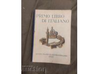 Prima carte în limba italiană. Pentru clasa a IV-a de liceu 1941