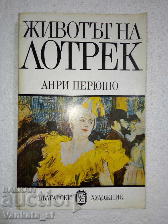 The Life of Lautrec - Henri Perruchot The Life of Lautrec - Henri Perruchot