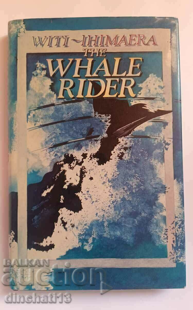 The Whale Rider. First Edition, 1987. By Witi Ihimaera The Whale Rider. First Edition, 1987. By Witi Ihimaera