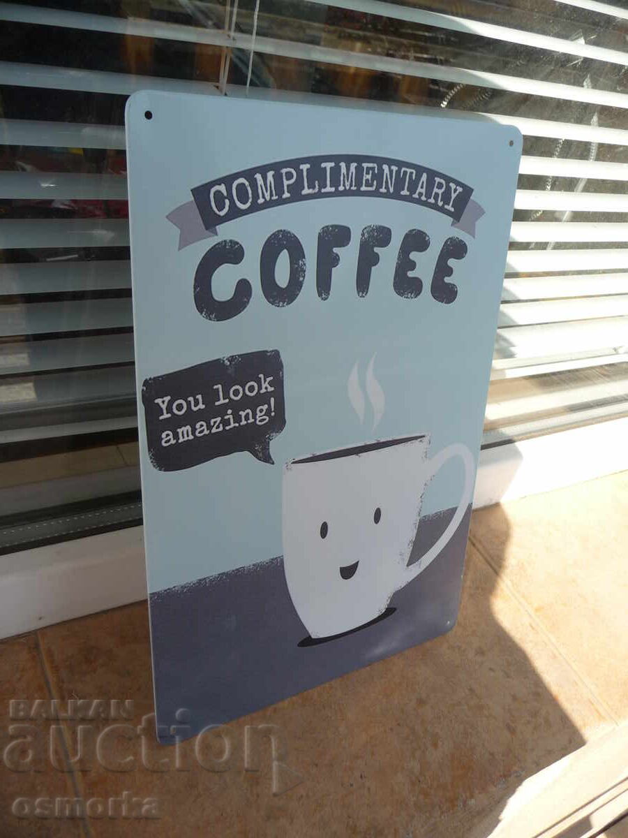 Metal sign coffee cup you look amazing coffee with price 18.00 BGN | € 9.20 Metal sign coffee cup you look amazing coffee with price 18.00 BGN | € 9.20