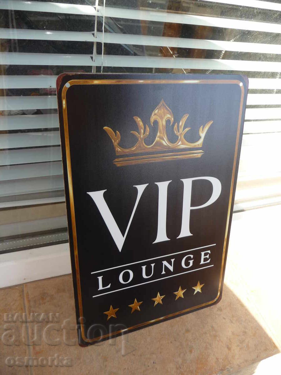 Μεταλλική επιγραφή με επιγραφή VIP lounge VIP lounge VIPs με τιμή 18.00 BGN | € 9.20