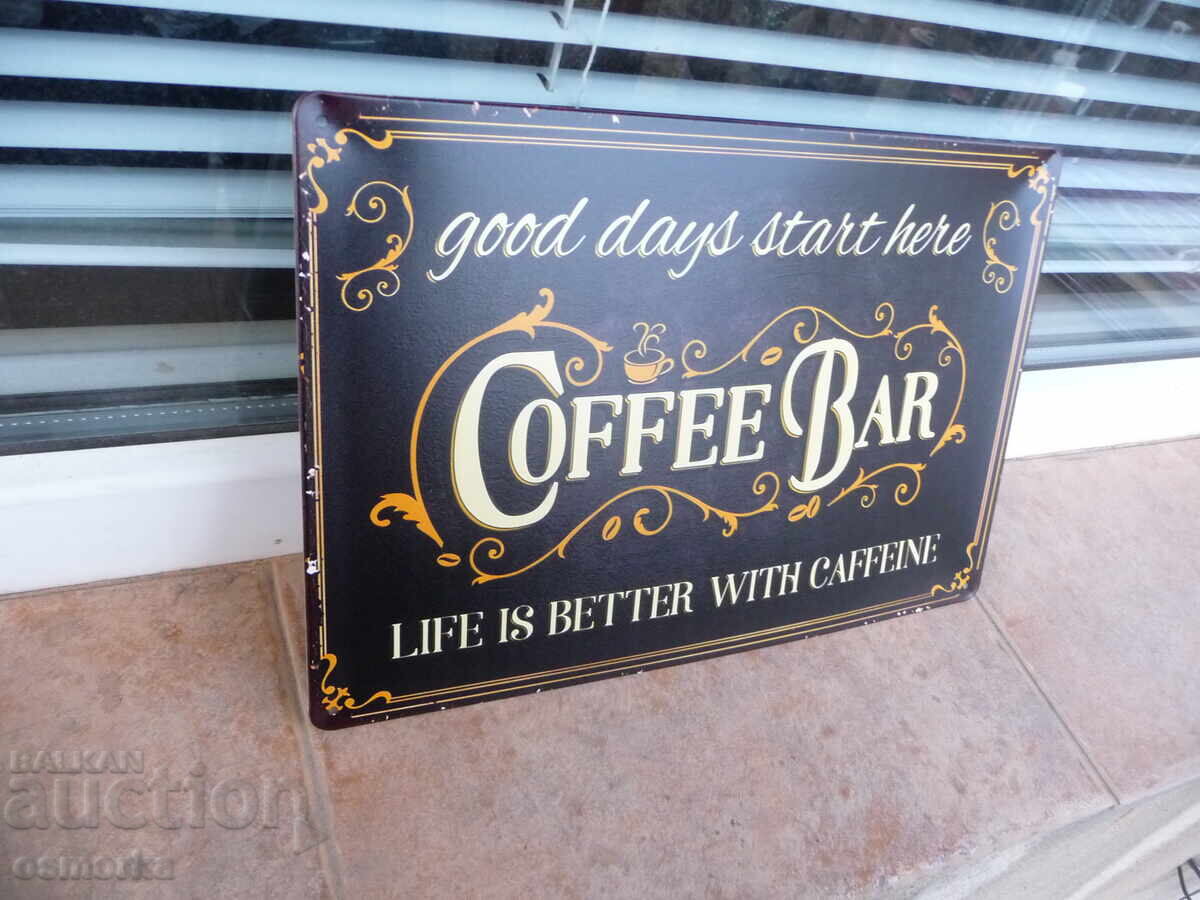 Metal sign Good day starts here Coffee bar tea hot sho with price 18.00 BGN | € 9.20 Metal sign Good day starts here Coffee bar tea hot sho with price 18.00 BGN | € 9.20