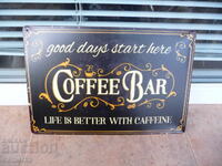 Metal sign Good day starts here Coffee bar tea hot sho