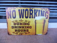 Metal sign Not working when it's time to drink beer