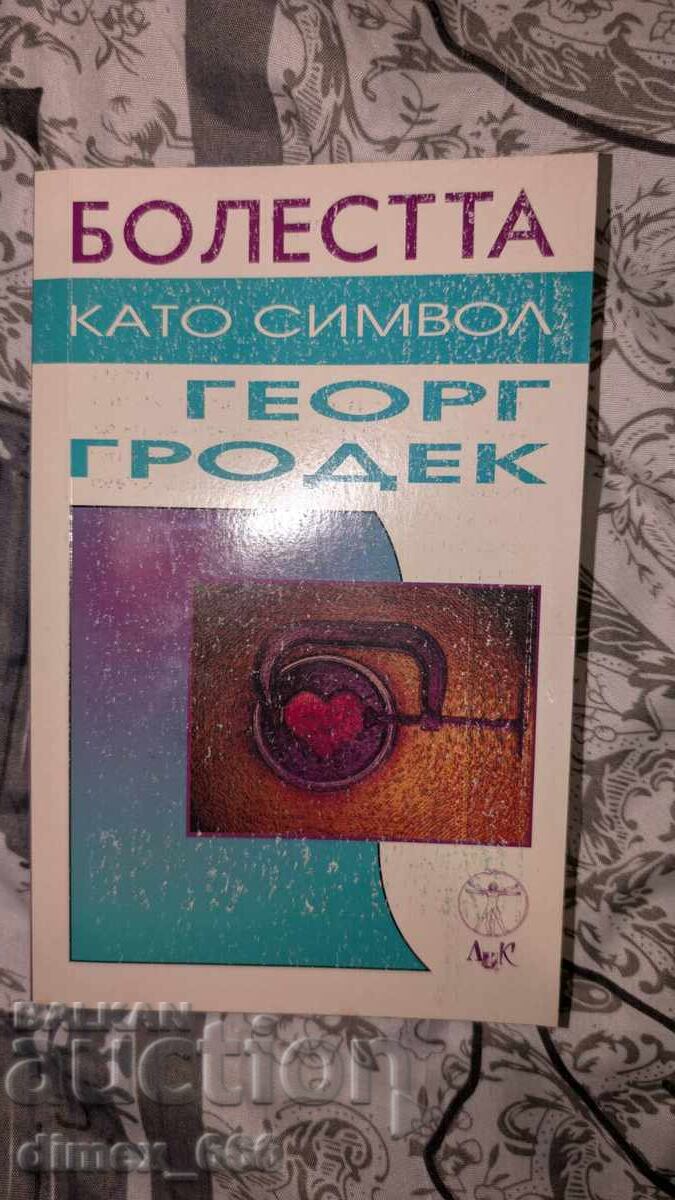 Illness as a symbol Georg Grodek Illness as a symbol Georg Grodek