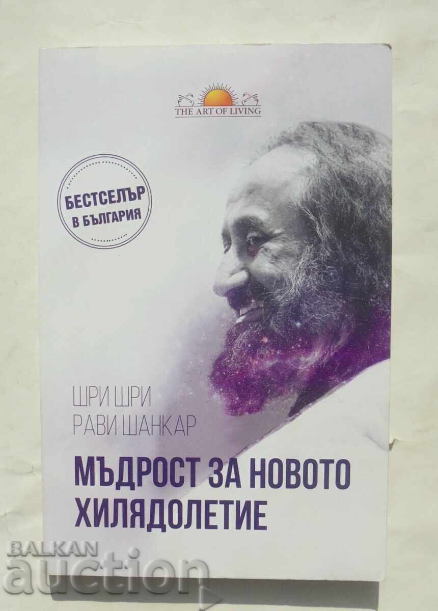 Wisdom for the New Millennium - Sri Sri Ravi Shankar Wisdom for the New Millennium - Sri Sri Ravi Shankar