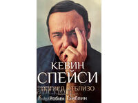 Kevin Spacey: A Closer Look - Robin Tamblyn