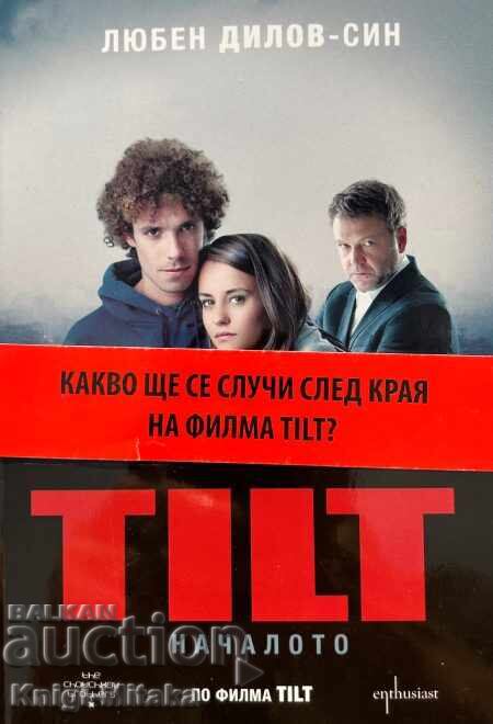 TILT. The beginning - Lyuben Dilov-son TILT. The beginning - Lyuben Dilov-son