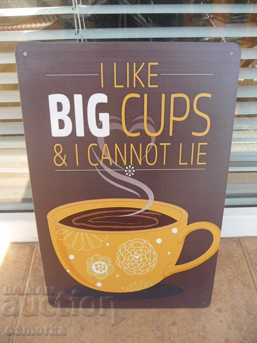 Metal sign coffee I like big cups coffee lots of coffee Metal sign coffee I like big cups coffee lots of coffee