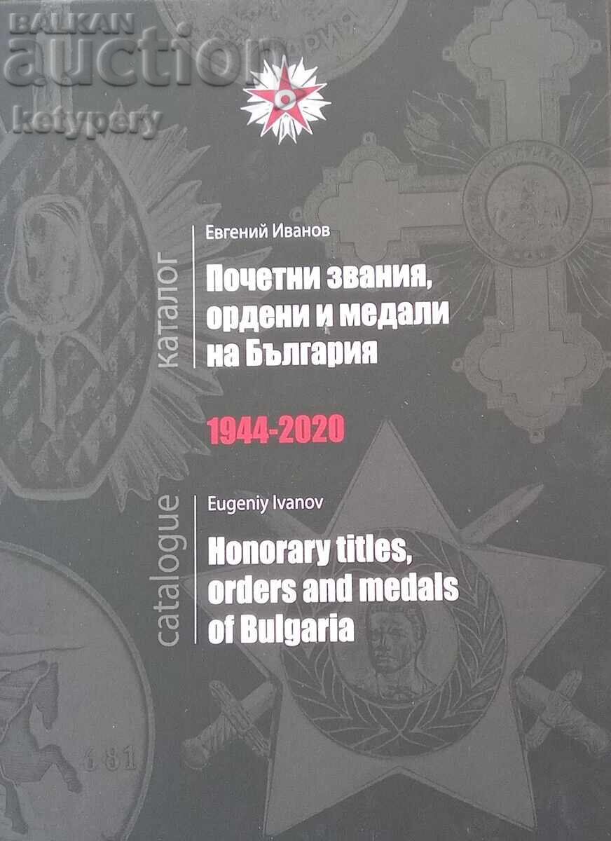 Catalog Honorary titles, orders and medals of Bulgaria 1944-2020 Catalog Honorary titles, orders and medals of Bulgaria 1944-2020