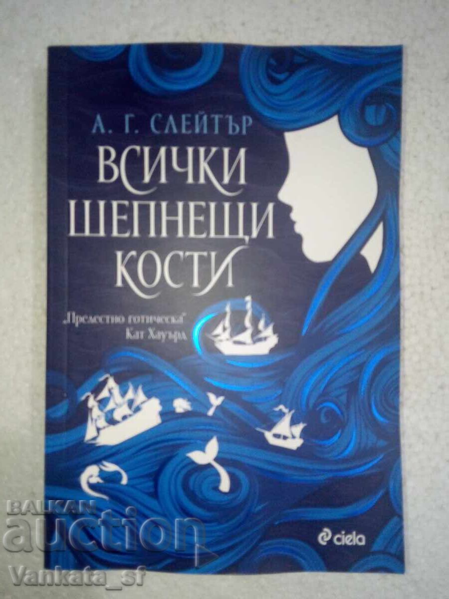 All the Whispering Bones - A. G. Slater All the Whispering Bones - A. G. Slater