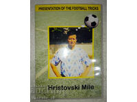 Mile Hristovski - Trucuri de fotbal - DVD