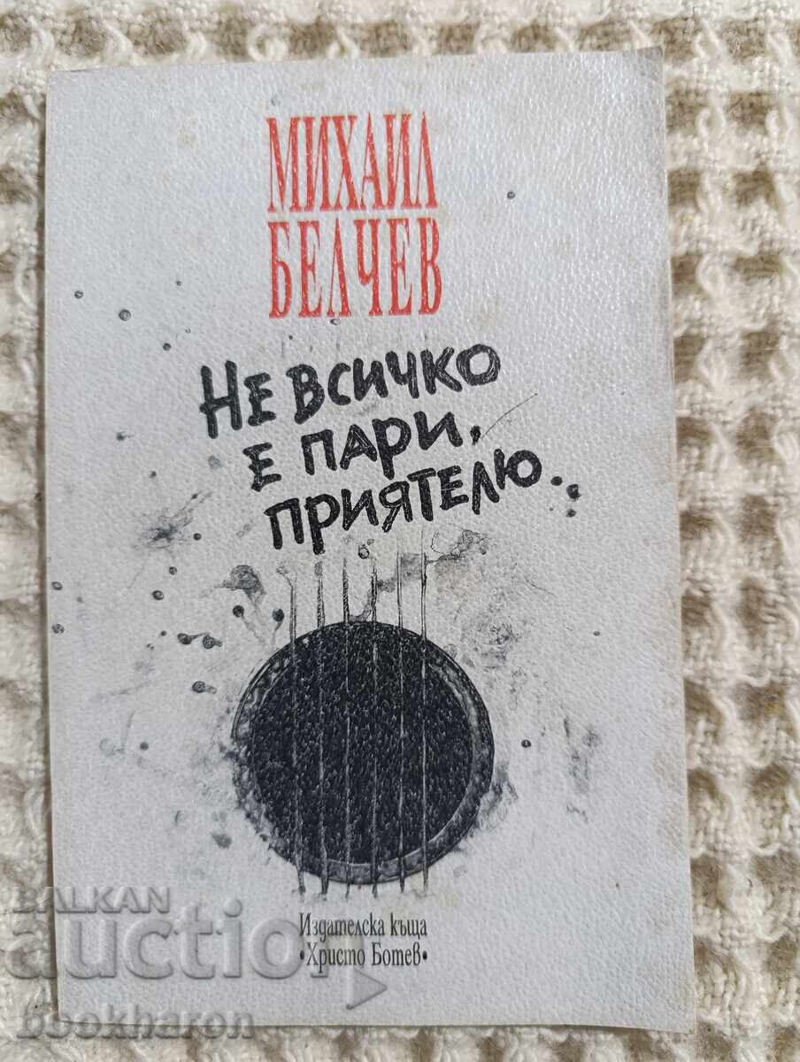 Mihail Belcev: Nu totul e bani, prietene