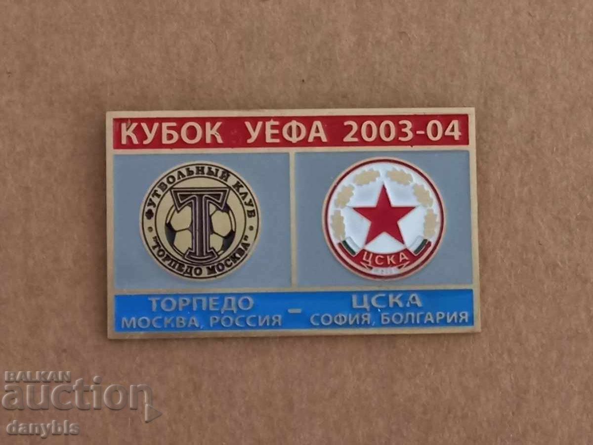 Football badge - CSKA - Torpedo Moscow - UEFA Cup 2003-04 Football badge - CSKA - Torpedo Moscow - UEFA Cup 2003-04