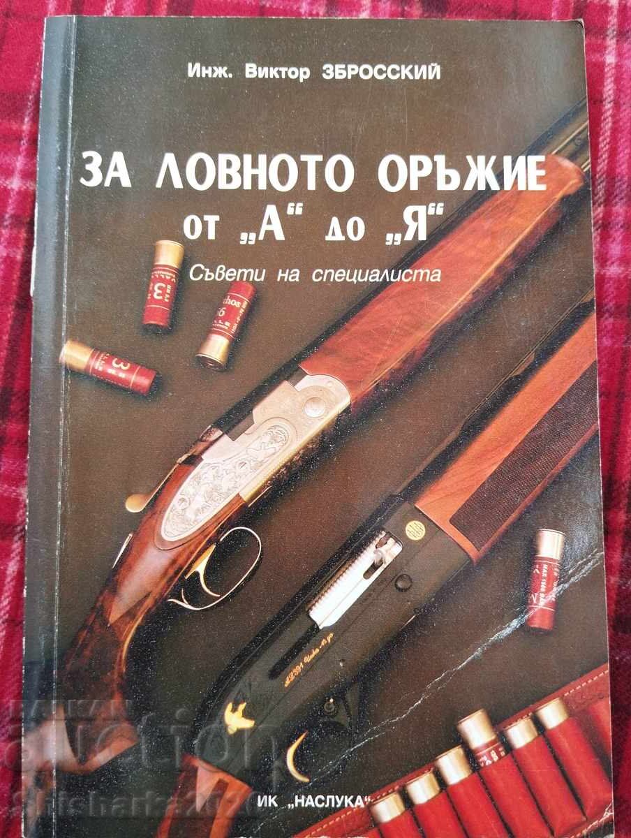 For hunting weapons from "A" to "Z" For hunting weapons from "A" to "Z"