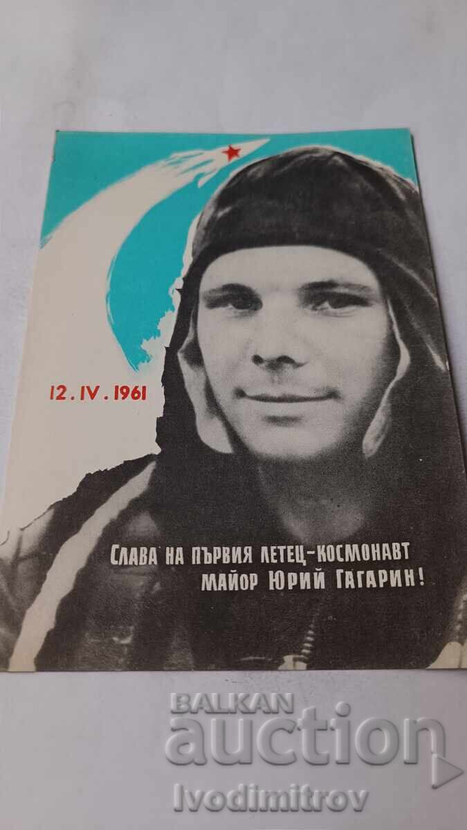 Glory to the first cosmonaut, Major Yuri Gagarin!