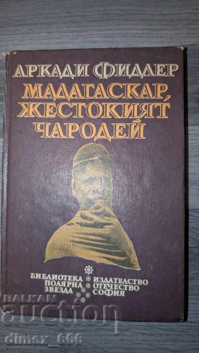 Madagascar, vrăjitorul crud Arkady Fidler Madagascar, vrăjitorul crud Arkady Fidler
