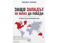 De ce Occidentul nu poate învinge