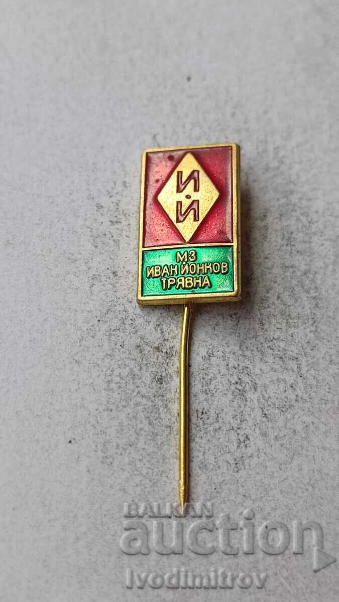 Insigna MZ Ivan Yonkov Tryavna Insigna MZ Ivan Yonkov Tryavna