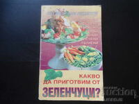 Ce să pregătim din legume?