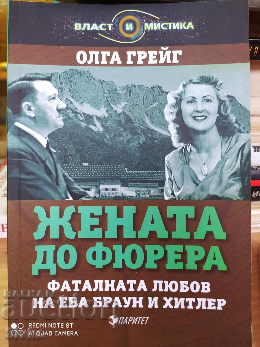 The Woman Beside the Führer, the Fatal Love of Eva Braun and Hitler - S The Woman Beside the Führer, the Fatal Love of Eva Braun and Hitler - S