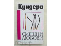 Αστείες αγάπες - Μίλαν Κούντερα 2005 μ.Χ