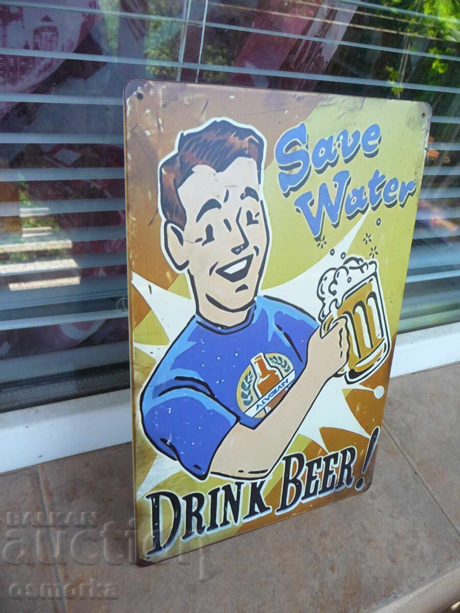 Metal sign: Save water, drink beer, cheers to beer, cold beer with price 18.00 BGN | € 9.20