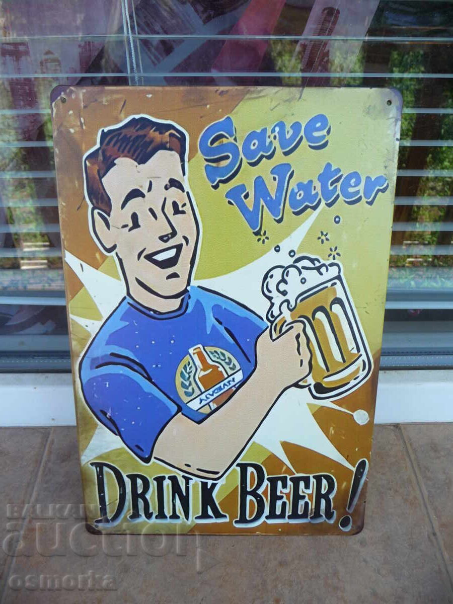 Metal sign: Save water, drink beer, cheers to beer, cold beer