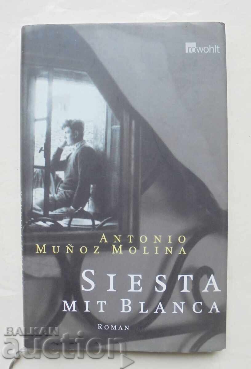 Siesta cu Blanca - Antonio Muñoz Molina 2003 g