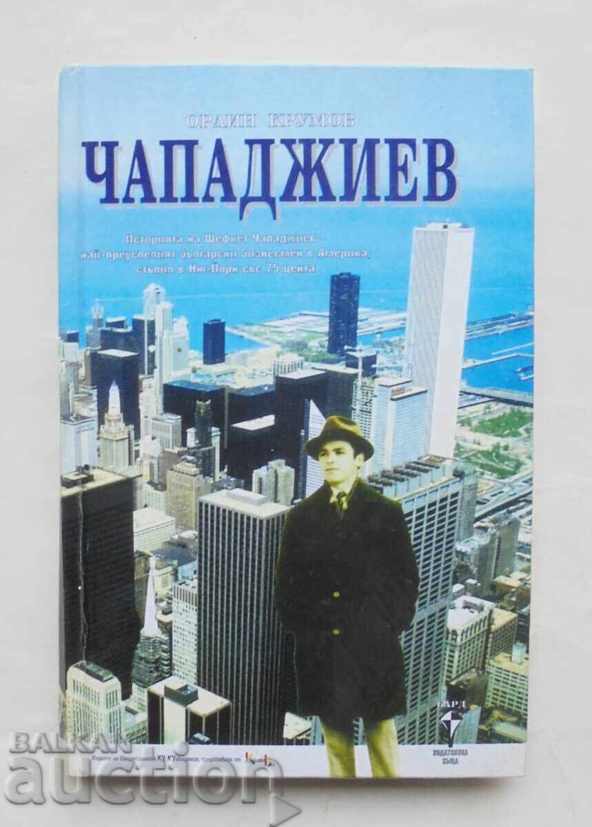 Чападжиев Историята на Шефкет Чападжиев Орлин Крумов 1996 г. Чападжиев Историята на Шефкет Чападжиев Орлин Крумов 1996 г.
