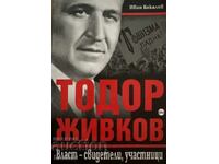 Ivan Bakalov - Todor Zhivkov. Authority - witnesses, participants