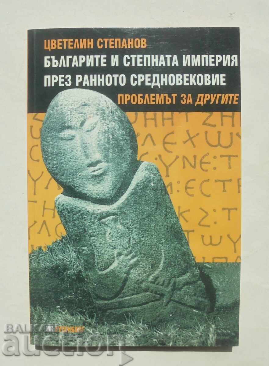 Bulgarii și Imperiul Stepei... Țvetelin Stepanov 2005 Bulgarii și Imperiul Stepei... Țvetelin Stepanov 2005