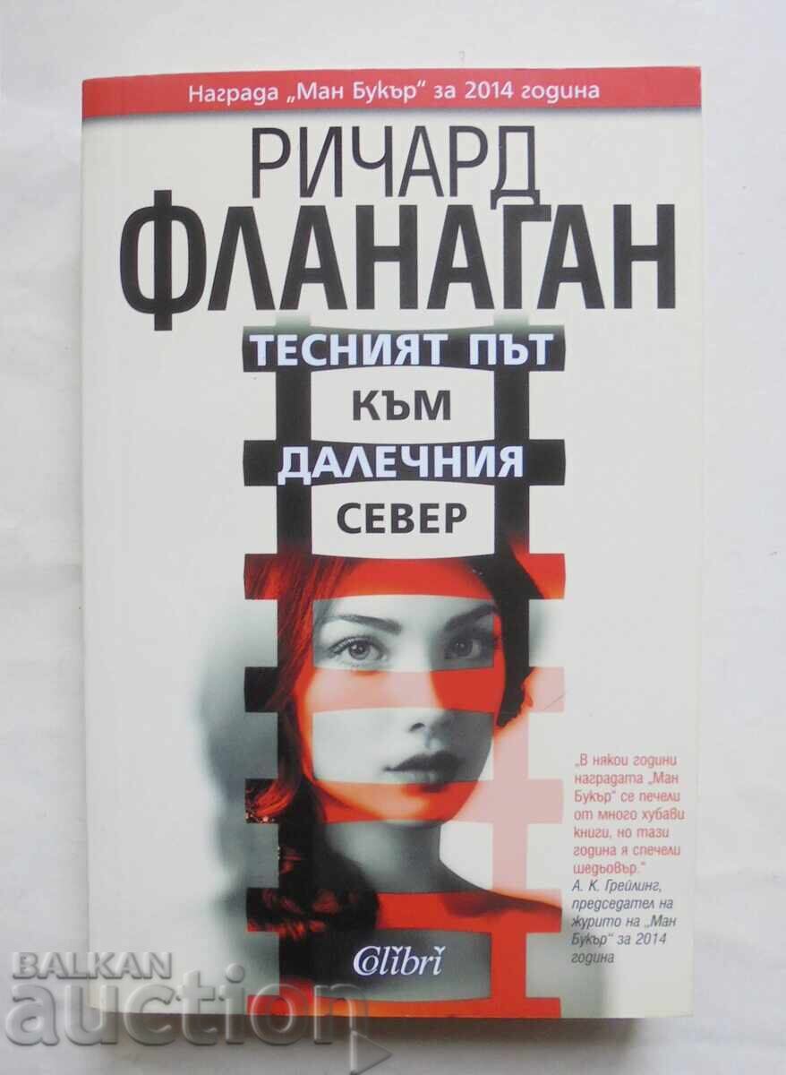 The Narrow Road to the Deep North - Richard Flanagan 2016 The Narrow Road to the Deep North - Richard Flanagan 2016