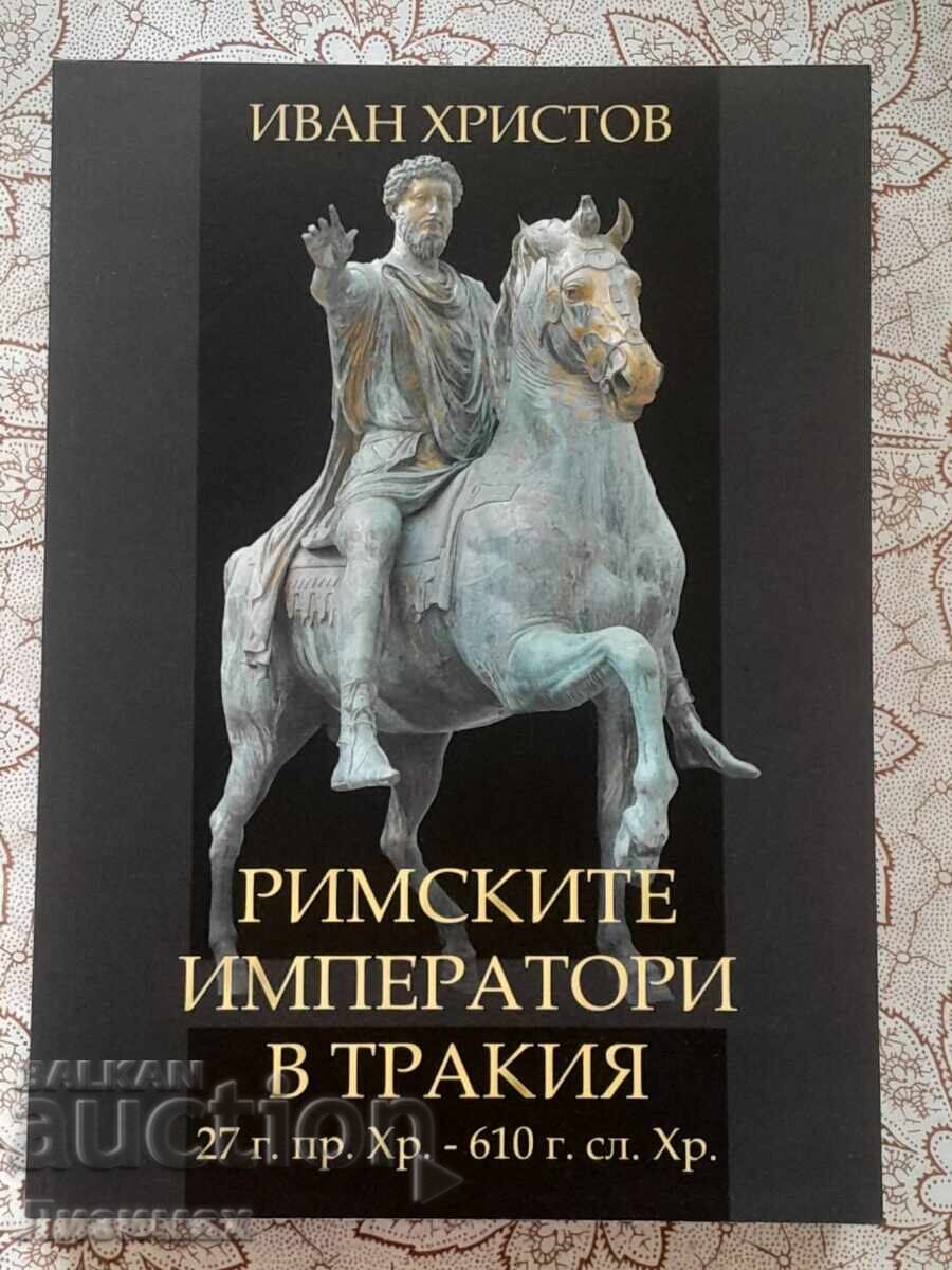 Ivan Hristov - The Roman emperors in Thrace 27 BC-610