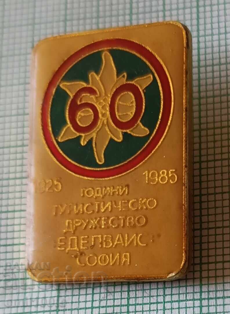 Insigna - 60 de ani Societatea Turistică Edelweiss Sofia