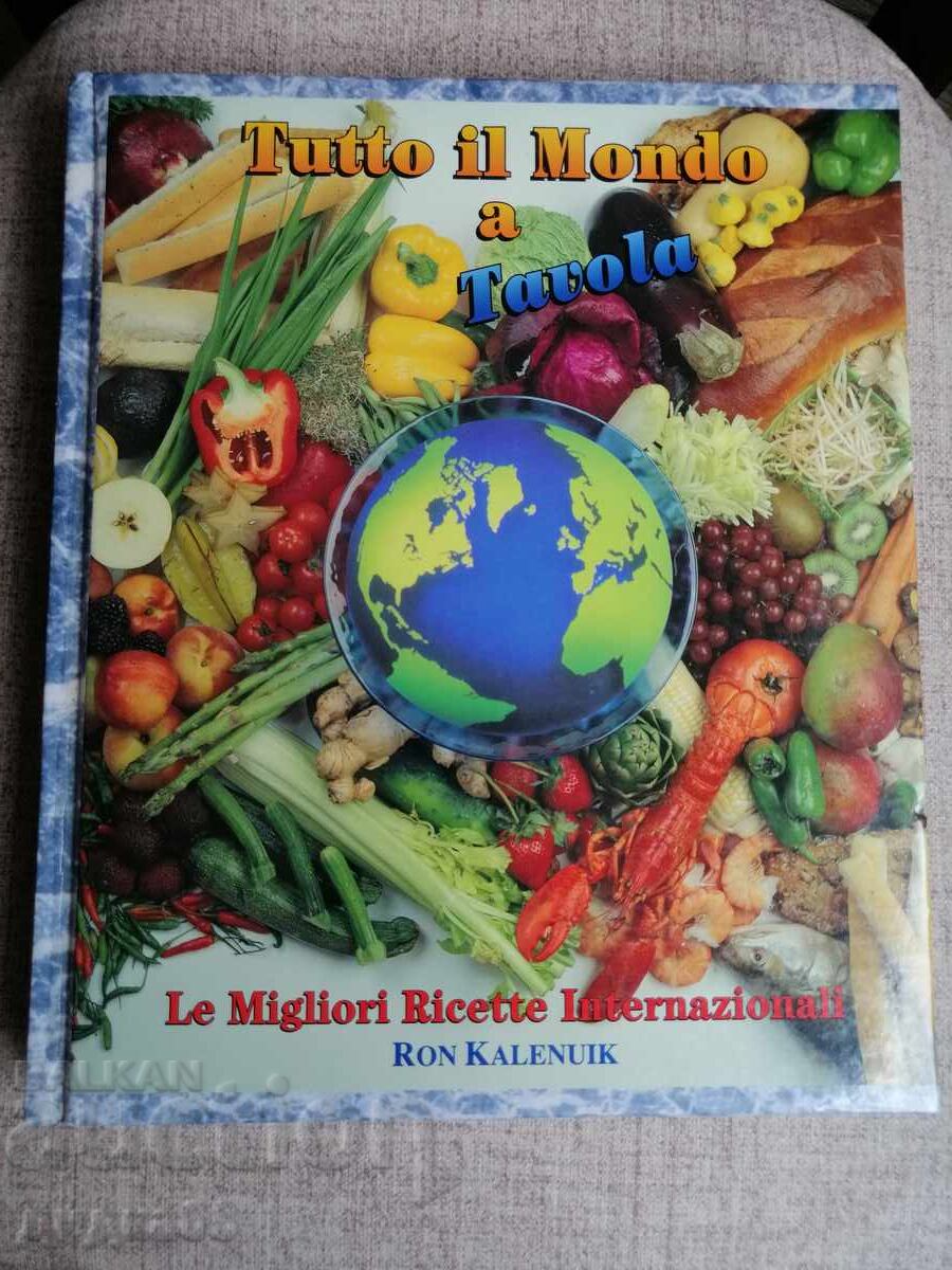 Tot globul la masă Cele mai bune rețete internaționale Tot globul la masă Cele mai bune rețete internaționale