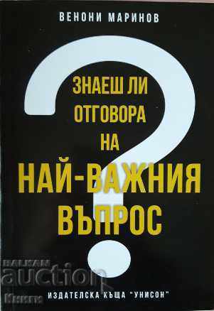 Do you know the answer to the most important question? - Venoni Marinov