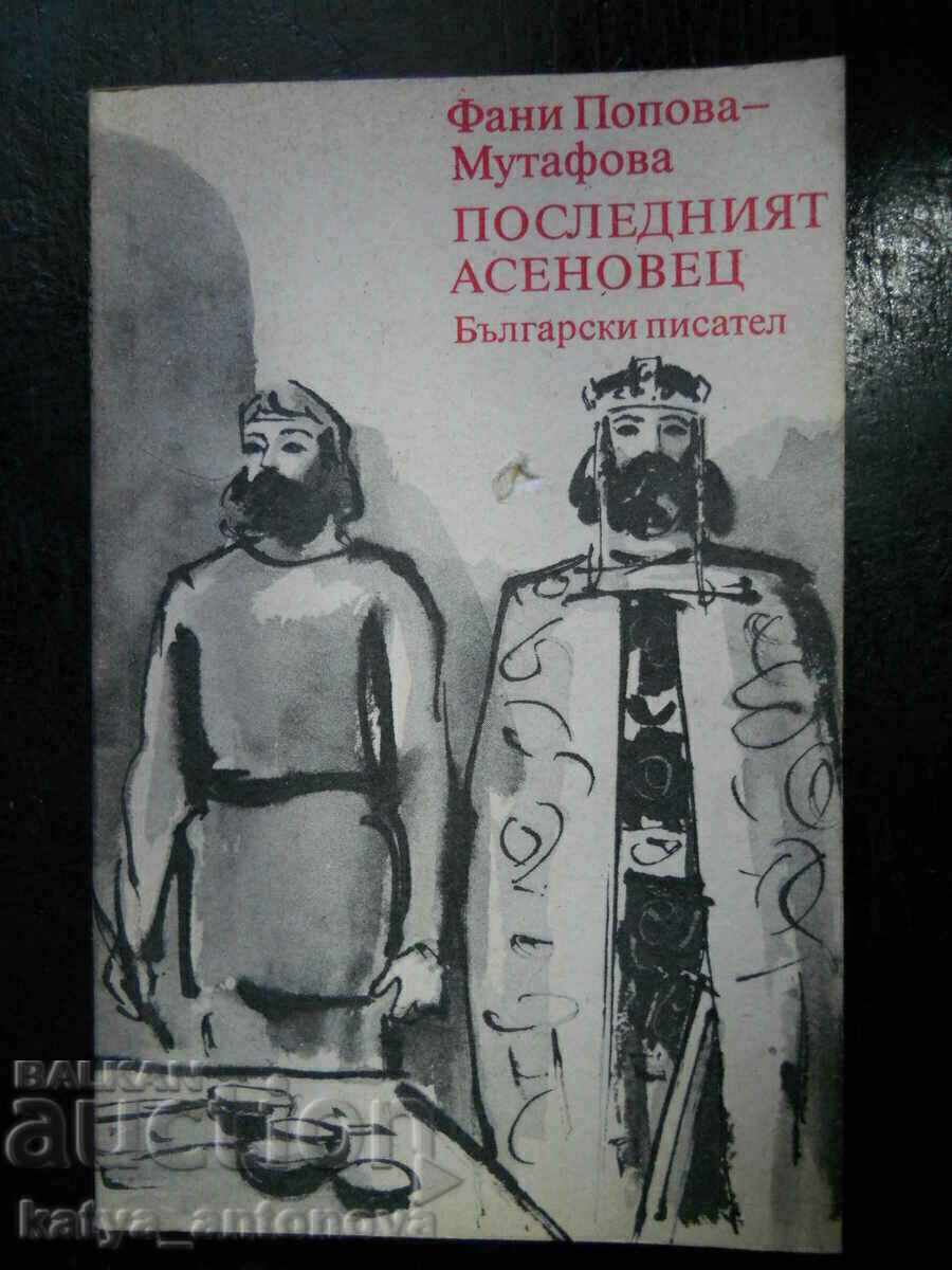 Fani Popova - Mutafova "The Last Asenov" Fani Popova - Mutafova "The Last Asenov"