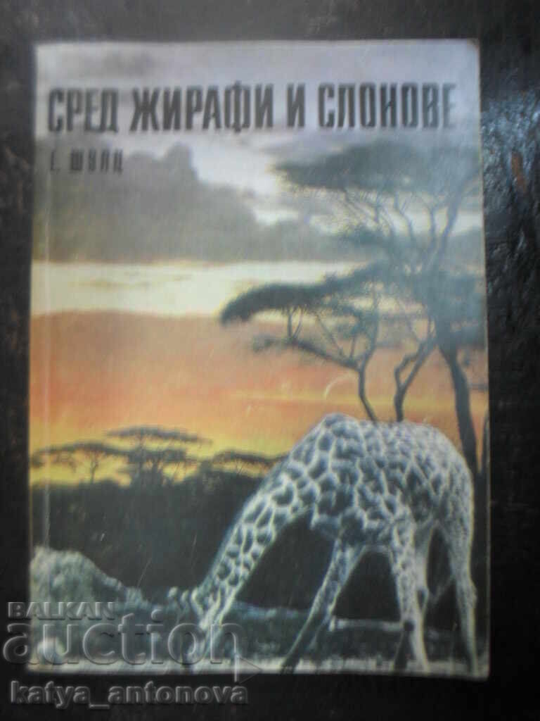 Erhard Schultz „Printre girafe și elefanți” Erhard Schultz „Printre girafe și elefanți”