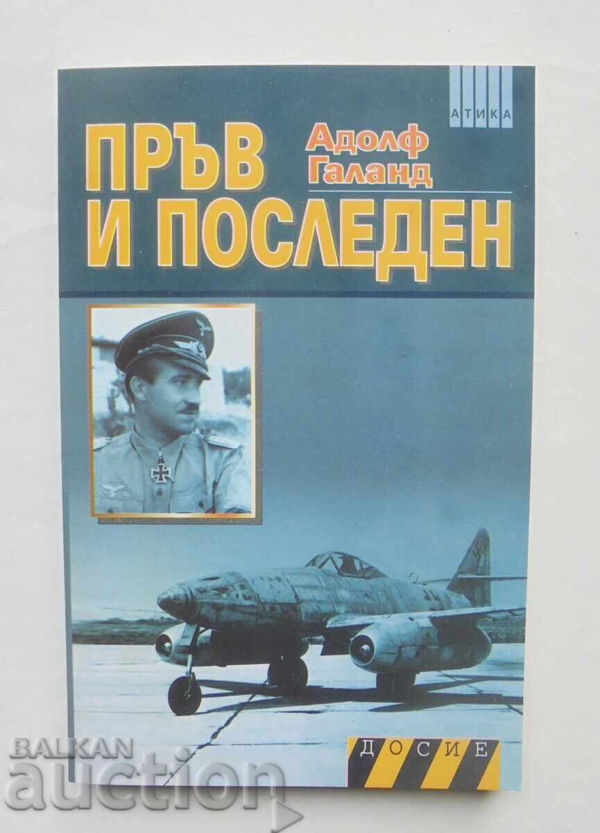 First and Last. Book 2 Adolf Galland 2011. Dossier First and Last. Book 2 Adolf Galland 2011. Dossier