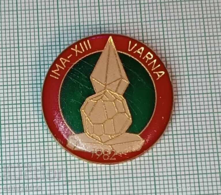 Значка- IMA Международна минераложка асоциация Варна 1982арн Значка- IMA Международна минераложка асоциация Варна 1982арн