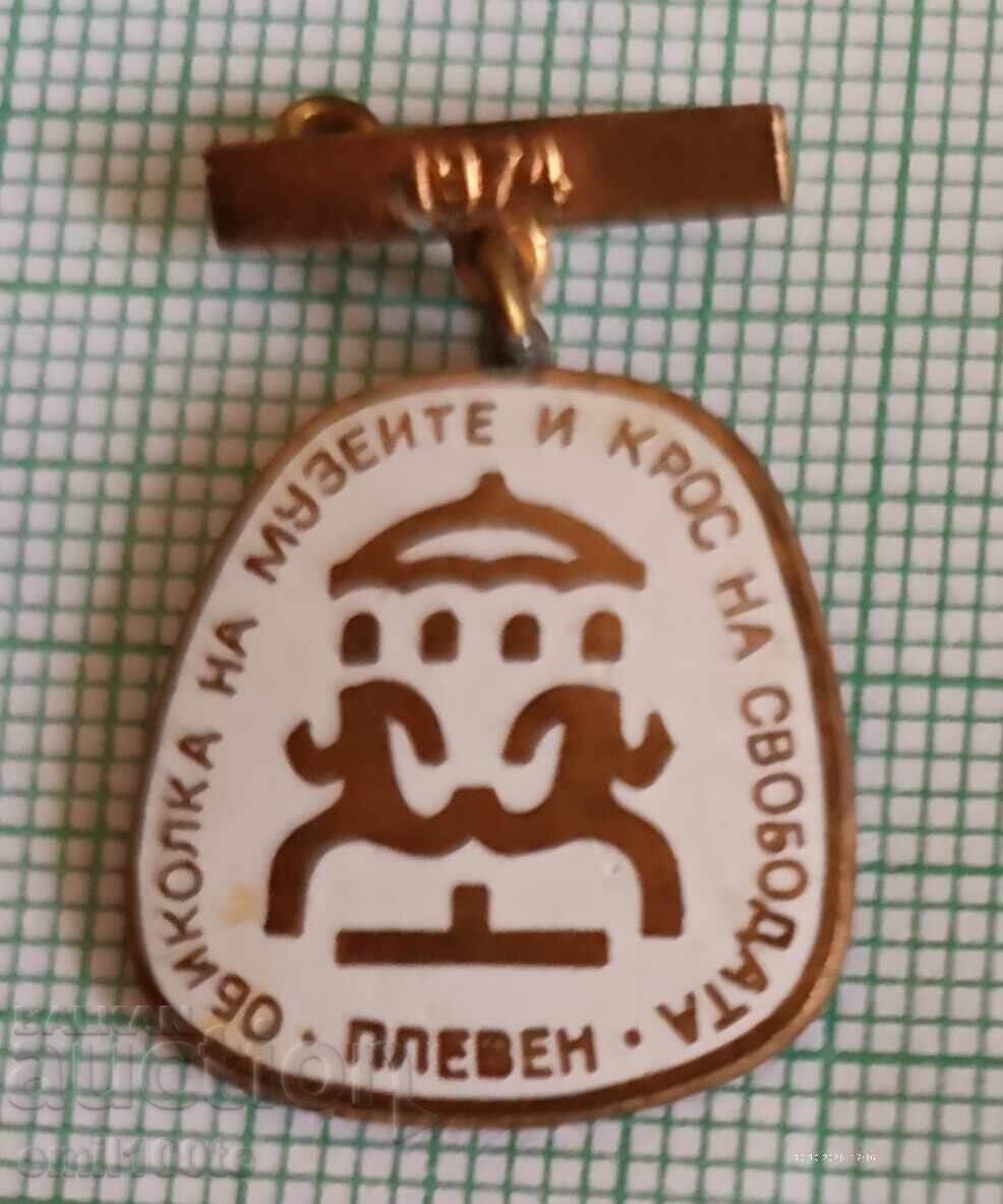 Insigna - Turul muzeelor și crosul Libertății Plevna 1974
