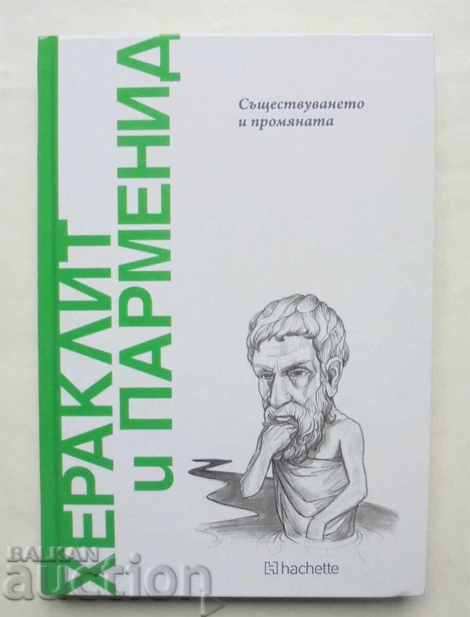 Heraclitus and Parmenides: Existence and Change 2025 Heraclitus and Parmenides: Existence and Change 2025