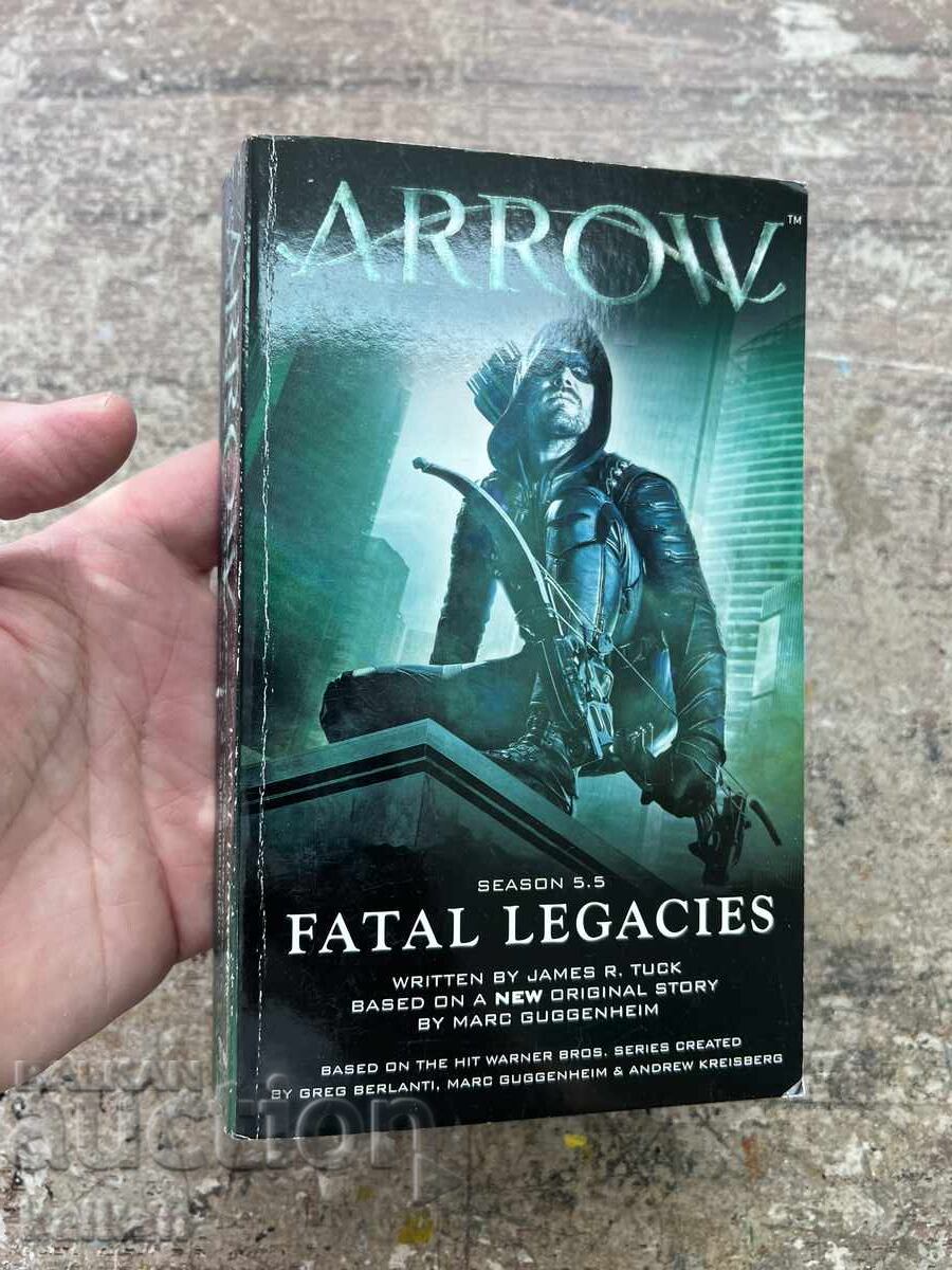 Arrow Season 5.5 Fatal Legacies Book