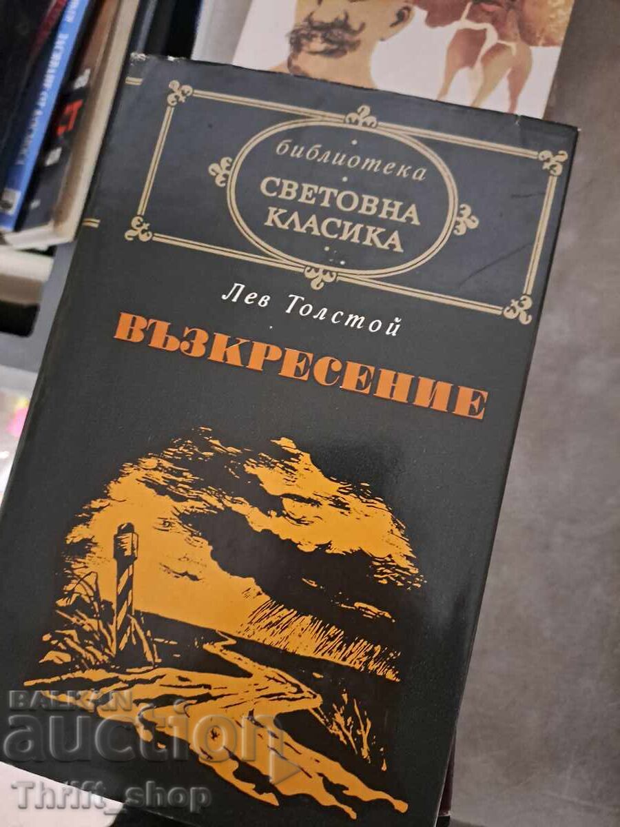 Clasici universali - Învierea Lev Tolstoi Clasici universali - Învierea Lev Tolstoi